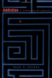 Addiction by Gene M Heyman Addiction by Gene M Heyman