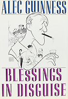 The best books on Diaries and Autobiography - Blessings in Disguise by Alec Guinness