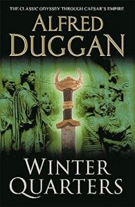 The best books on Enemies of Ancient Rome - Winter Quarters by Alfred Duggan