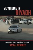 The best books on Saudi Arabia - Joyriding in Riyadh: Oil, Urbanism, and Road Revolt by Pascal Menoret The best books on Saudi Arabia - Joyriding in Riyadh: Oil, Urbanism, and Road Revolt by Pascal Menoret