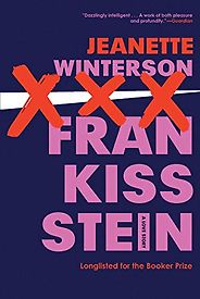 The best books on Global Challenges - Frankissstein: A Novel by Jeanette Winterson The best books on Global Challenges - Frankissstein: A Novel by Jeanette Winterson