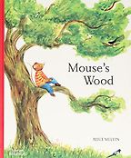 Mouse's Wood by Alice Melvin Mouse's Wood by Alice Melvin