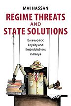 The best books on African Politics - Regime Threats and State Solutions: Bureaucratic Loyalty and Embeddedness in Kenya by Mai Hassan The best books on African Politics - Regime Threats and State Solutions: Bureaucratic Loyalty and Embeddedness in Kenya by Mai Hassan