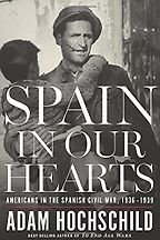 The best books on Geoeconomics - Spain in Our Hearts: Americans in the Spanish Civil War, 1936-1939 by Adam Hochschild The best books on Geoeconomics - Spain in Our Hearts: Americans in the Spanish Civil War, 1936-1939 by Adam Hochschild