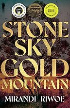 The Best Australian Historical Fiction - Stone Sky Gold Mountain by Mirandi Riwoe The Best Australian Historical Fiction - Stone Sky Gold Mountain by Mirandi Riwoe