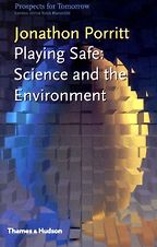 Playing Safe by Jonathon Porritt Playing Safe by Jonathon Porritt