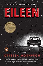 Eileen by Ottessa Moshfegh Eileen by Ottessa Moshfegh