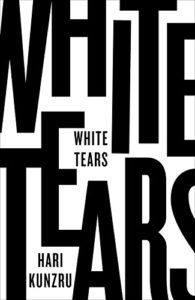 The Best Novels of 2017 - White Tears by Hari Kunzru