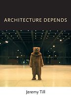 Architecture Depends by Jeremy Till Architecture Depends by Jeremy Till