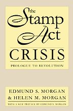 The Best Books on the American Revolution - The Stamp Act Crisis: Prologue to Revolution by Edmund Morgan & Helen Morgan The Best Books on the American Revolution - The Stamp Act Crisis: Prologue to Revolution by Edmund Morgan & Helen Morgan