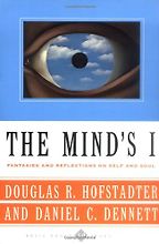 The best books on Consciousness - The Mind's I: Fantasies And Reflections On Self & Soul by Daniel Dennett & Douglas Hofstadter The best books on Consciousness - The Mind's I: Fantasies And Reflections On Self & Soul by Daniel Dennett & Douglas Hofstadter