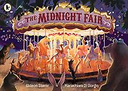 The Midnight Fair by Gideon Sterer & Mariachiara Di Giorgio (illustrator) The Midnight Fair by Gideon Sterer & Mariachiara Di Giorgio (illustrator)