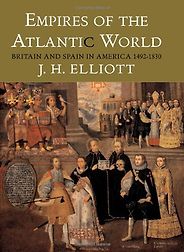 The best books on Atlantic History - Empires of the Atlantic World by JH Elliott The best books on Atlantic History - Empires of the Atlantic World by JH Elliott