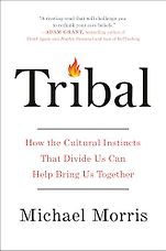 The Best Business Books of 2024: the Financial Times Business Book of the Year Award - Tribal: How the Cultural Instincts That Divide Us Can Help Bring Us Together by Michael Morris The Best Business Books of 2024: the Financial Times Business Book of the Year Award - Tribal: How the Cultural Instincts That Divide Us Can Help Bring Us Together by Michael Morris