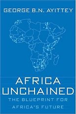 The best books on Africa through African Eyes - Africa Unchained by George Ayittey