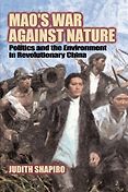 The best books on China’s Environmental Crisis - Mao's War Against Nature by Judith Shapiro The best books on China’s Environmental Crisis - Mao's War Against Nature by Judith Shapiro