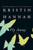 Kristin Hannah’s Books - Fly Away: A Novel by Kristin Hannah Kristin Hannah’s Books - Fly Away: A Novel by Kristin Hannah