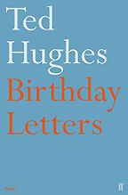 Birthday Letters by Ted Hughes Birthday Letters by Ted Hughes