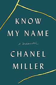 The Best of Memoir: the 2020 NBCC Autobiography Shortlist - Know My Name: A Memoir by Chanel Miller The Best of Memoir: the 2020 NBCC Autobiography Shortlist - Know My Name: A Memoir by Chanel Miller