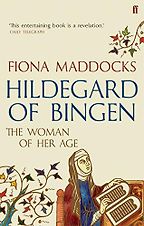 The Best Music Biographies - Hildegard of Bingen by Fiona Maddocks