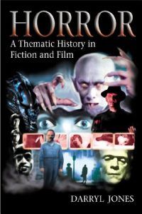 The Best Horror Stories - Horror: A Thematic History in Fiction and Film by Darryl Jones