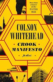 Crook Manifesto by Colson Whitehead Crook Manifesto by Colson Whitehead