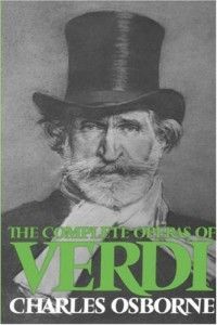 The best books on Opera - The Complete Operas of Verdi by Charles Osborne