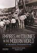 Empires and Colonies in the Modern World: A Global Perspective by Heather Streets-Salter & Trevor Getz Empires and Colonies in the Modern World: A Global Perspective by Heather Streets-Salter & Trevor Getz