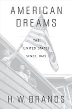 American Dreams by H W Brands & H. W. Brands American Dreams by H W Brands & H. W. Brands