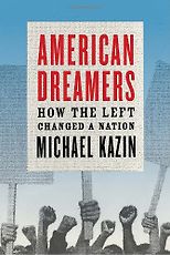 The best books on The Roots of Radicalism - American Dreamers by Michael Kazin