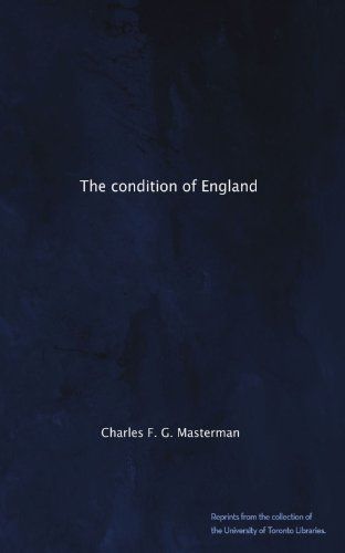 The Condition of England by Charles FG Masterman