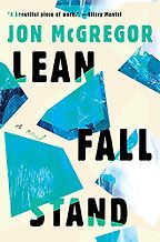 Notable New Novels of Summer 2021 - Lean Fall Stand by Jon McGregor Notable New Novels of Summer 2021 - Lean Fall Stand by Jon McGregor