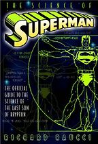 The Science of Superman: The Official Guide to the Science of the Last Son of Krypton by Mark Wolverton The Science of Superman: The Official Guide to the Science of the Last Son of Krypton by Mark Wolverton
