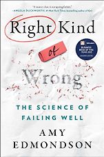 The Best Business Books of 2023: the Financial Times Business Book of the Year Award - Right Kind of Wrong: Why Learning to Fail Can Teach Us to Thrive by Amy Edmondson The Best Business Books of 2023: the Financial Times Business Book of the Year Award - Right Kind of Wrong: Why Learning to Fail Can Teach Us to Thrive by Amy Edmondson