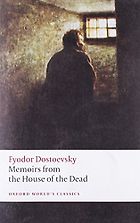 The Best Fyodor Dostoevsky Books - Memoirs from the House of the Dead by Fyodor Dostoevsky, translated by Jessie Coulson
