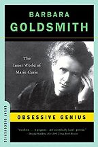 The Best Chemistry Books - Obsessive Genius: The Inner World of Marie Curie by Barbara Goldsmith The Best Chemistry Books - Obsessive Genius: The Inner World of Marie Curie by Barbara Goldsmith