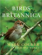 The best books on Birdwatching - Birds Britannica by Mark Cocker and Richard Mabey The best books on Birdwatching - Birds Britannica by Mark Cocker and Richard Mabey