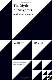 The Myth of Sisyphus by Albert Camus The Myth of Sisyphus by Albert Camus