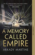 The Best Sci-Fi Mysteries - A Memory Called Empire by Arkady Martine