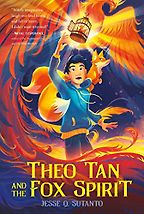 Theo Tan and the Fox Spirit by Jesse Sutanto Theo Tan and the Fox Spirit by Jesse Sutanto