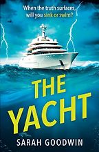 The Best Thrillers Set in Luxury Locations - The Yacht by Sarah Goodwin