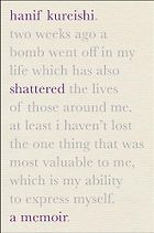The Best Memoirs: The 2026 NBCC Autobiography Shortlist - Shattered: A Memoir – Honest Hospital Dispatches on Physical Loss, Parenthood, and Finding Hope, Gratitude, and Love by Hanif Kureishi