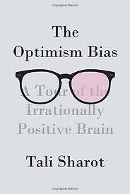 The best books on Optimism - The Optimism Bias by Tali Sharot The best books on Optimism - The Optimism Bias by Tali Sharot