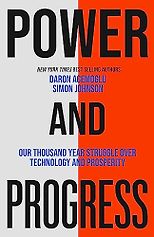 The best books on Inequality - Power and Progress: Our Thousand-Year Struggle Over Technology and Prosperity by Daron Acemoglu & Simon Johnson