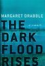 The Dark Flood Rises by Margaret Drabble