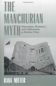 The best books on Modern China - The Manchurian Myth by Rana Mitter