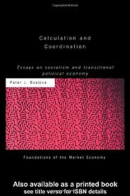 The best books on Austrian Economics - Calculation and Coordination by Peter Boettke The best books on Austrian Economics - Calculation and Coordination by Peter Boettke