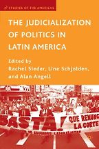 The Judicialization of Politics in Latin America by Alan Angell & Alan Angell, Rachel Sieder and Line Schjolden