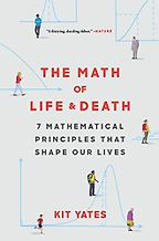 The Math of Life and Death by Kit Yates The Math of Life and Death by Kit Yates