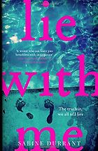 The Best Psychological Thrillers - Lie With Me by Sabine Durrant